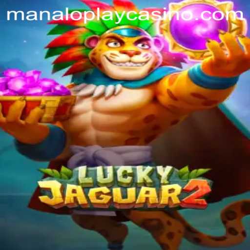 Exploring Luckyjaguar2: A Deep Dive into the Thrilling World of Manaloplay