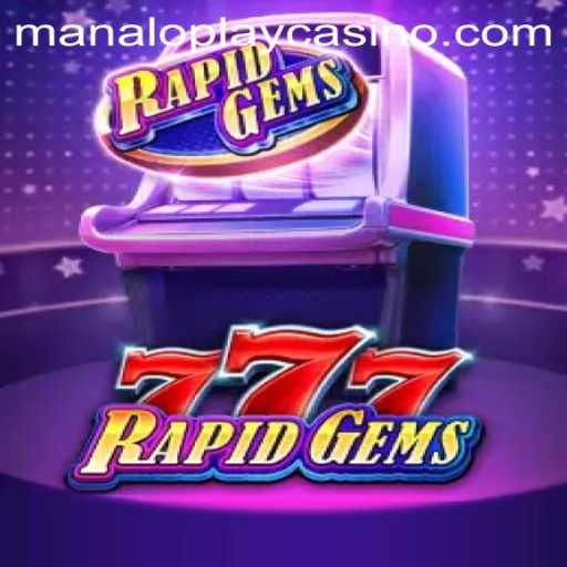 RapidGems777: An Engaging Experience with ManaloPlay